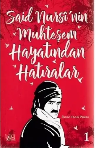 Said Nursi'nin Muhteşem Hayatından Hatıralar 1