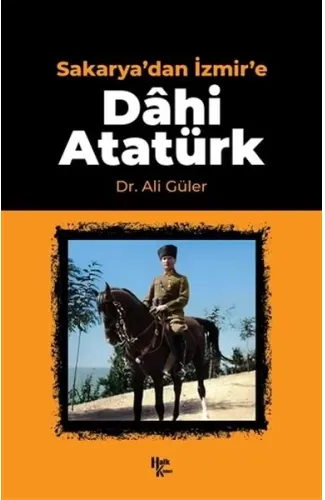 Sakarya'dan İzmir'e Dahi Atatürk