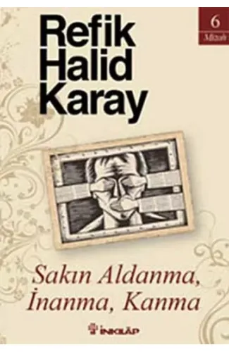 Sakın Aldanma, İnanma, Kanma