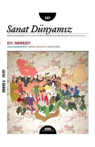 Sanat Dünyamız Sayı: 197 Ev: Neresi?