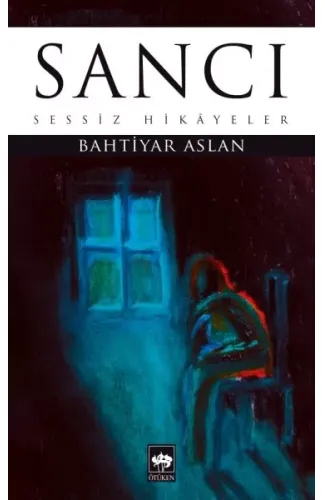 Sancı - Sessiz Hikayeler