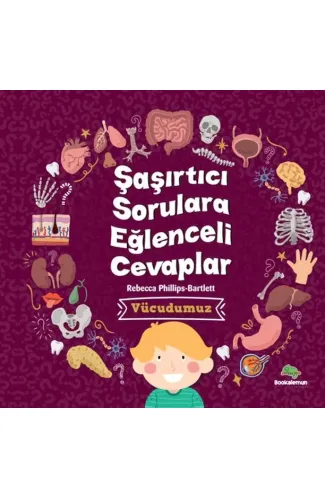 Şaşırtıcı Sorulara Eğenceli Cevaplar –Vücudumuz