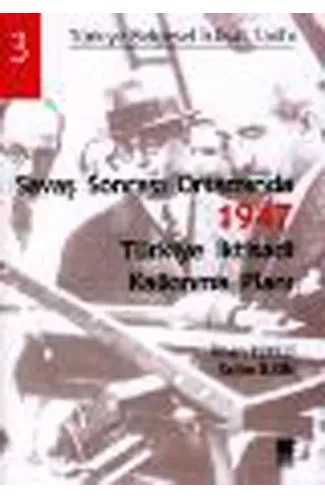 Savaş Sonrası Ortamında 1947 Türkiye İktisadi Kalkınma Planı