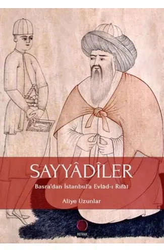 Sayyadiler - Basra’dan İstanbul’a Evlad-ı Rifai