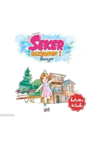 Şeker Gaziantep'i Geziyor - Boyama Kitabı