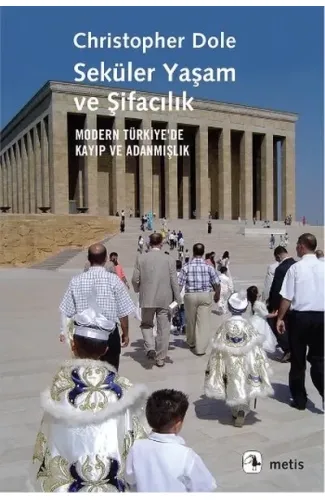 Seküler Yaşam ve Şifacılık  Modern Türkiye'de Kayıp ve Adanmışlık