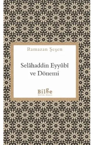 Selahaddin Eyyübi ve Dönemi