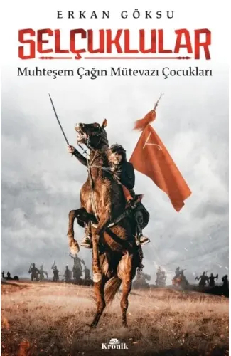 Selçuklular - Muhteşem Çağın Mütevazı Çocukları