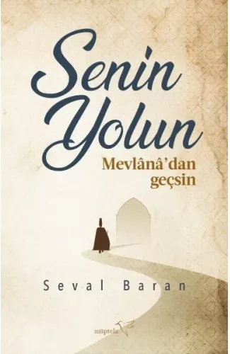 Senin Yolun Mevlânâ’dan Geçsin