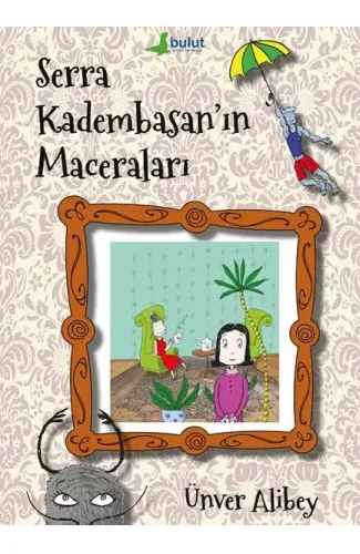 Serra Kadembasan’ın Maceraları