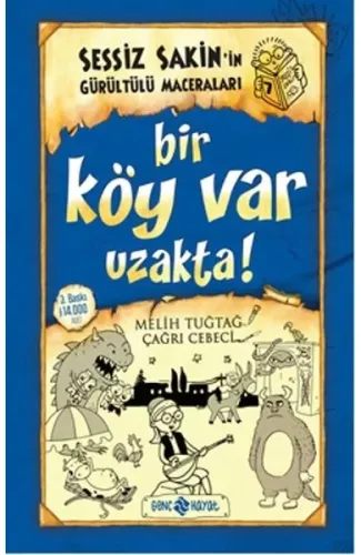 Sessiz Sakin'in Gürültülü Maceraları 07 - Bir Köy Var Uzakta! (Ciltli)