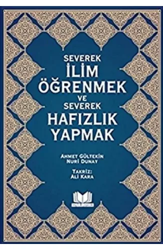 Severek İlim Öğrenmek ve Severek Hafızlık Yapmak