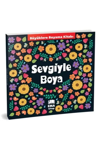 Sevgiyle Boya - Büyüklere Boyama Kitabı