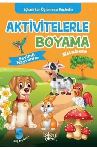 Sevimli Hayvanlar - Aktivitelerle Boyama Kitabım
