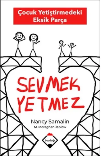 Sevmek Yetmez - Çocuk Yetiştirmedeki Eksik Parça