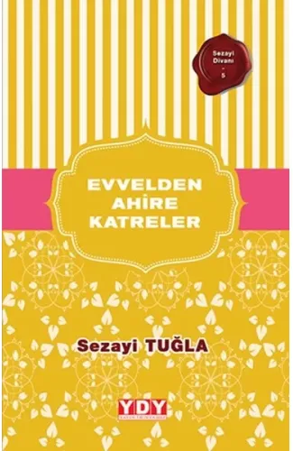 Sezayi Divanı 5 - Evvelden Ahire Katreler