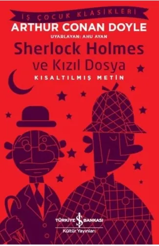 Sherlock Holmes ve Kızıl Dosya - İş Çocuk Klasikleri - Kısaltılmış Metin