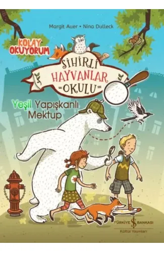 Sihirli Hayvanlar Okulu – Yeşil Yapışkanlı Mektup – Kolay Okuyorum