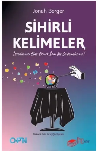 Sihirli Kelimeler – İstediğinizi Elde Etmek İçin Ne Söylemelisiniz?