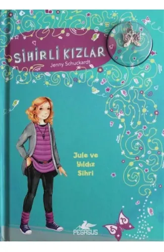 Sihirli Kızlar 3 - Jule ve Yıldız Sihri (Ciltli - Bileklik ve Charm Hediyeli)