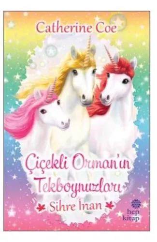 Sihre İnan-Çiçekli Orman'ın Tekboynuzları