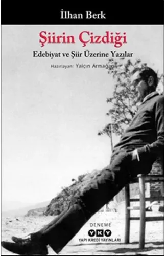 Şiirin Çizdiği - Edebiyat Ve Şiir Üzerine Yazılar