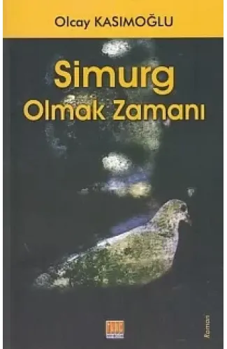Simurg Olmak Zamanı