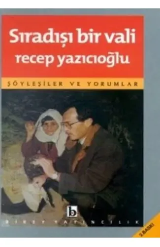 Sıradışı Bir Vali Söyleşiler ve Yorumlar