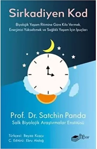Sirkadiyen Kod Biyolojik Yaşam Ritmine Göre Kilo Vermek Enerjinizi Yükseltmek ve Sağlıklı Yaşam İçin