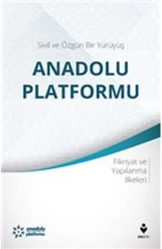 Sivil ve Özgün Bir Yürüyüş: Anadolu Platformu