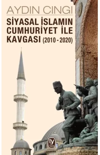 Siyasal İslamın Cumhuriyet ile Kavgası (2010-2020)