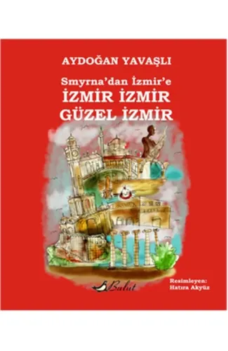 Smyrna'dan İzmir'e İzmir İzmir Güzel İzmir