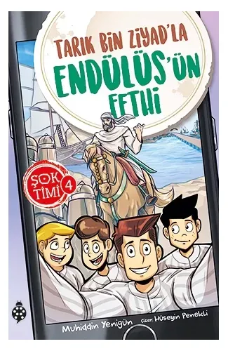 Şok Timi 4- Tarık Bin Ziyad'La Endülüs'Ün Fethi