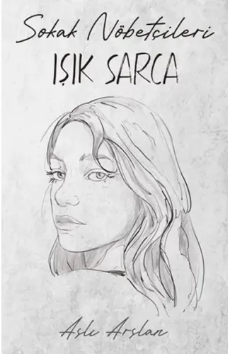 Sokak Nöbetçileri : Işık Sarca