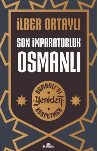 Son İmparatorluk Osmanlı - Osmanlı’yı Yeniden Keşfetmek 2