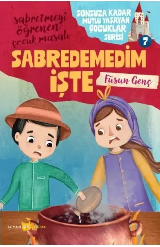 Sonsuza Kadar Mutlu Yaşayan  Çocuklar Serisi -7 Abredemedim İşte