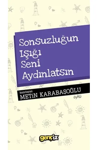 Sonsuzluğun Işığı Seni Aydınlatsın