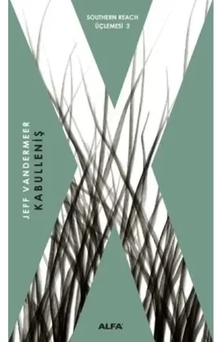 Southern Reach Üçlemesi 03 - Kabulleniş