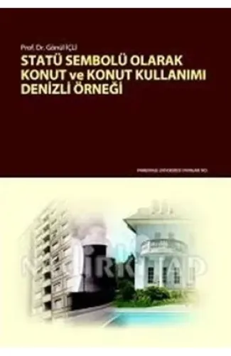 Statü Sembolü Olarak Konut ve Konut Kullanımı Denizli Örneği