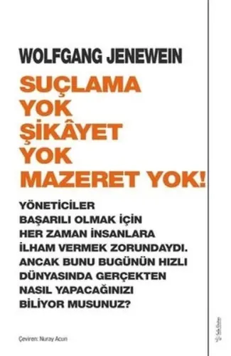 Suçlama Yok Şikayet Yok Mazeret Yok!