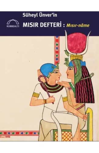 Süheyl Ünver’in Mısır Defteri: Mısır-nâme