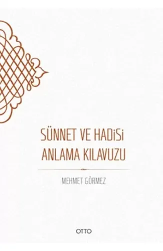 Sünnet ve Hadisi Anlama Kılavuzu - Ciltsiz