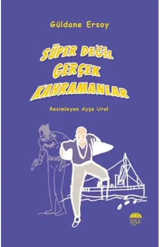 Süper Değil Gerçek Kahramanlar