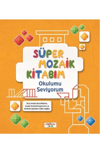Süper Mozaik Kitabım - Okulumu Seviyorum