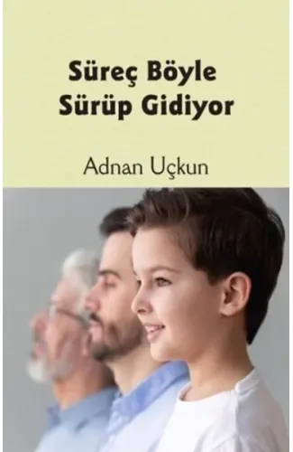 Süreç Böyle Sürüp Gidiyor