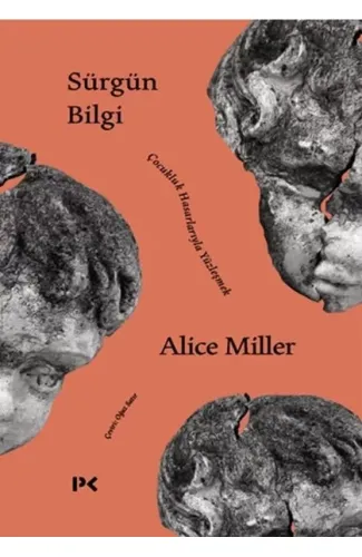 Sürgün Bilgi - Çocukluk Hasarlarıyla Yüzleşmek