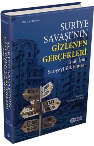 Suriye Savaşı'nın Gizlenen Gerçekleri (Ciltli)