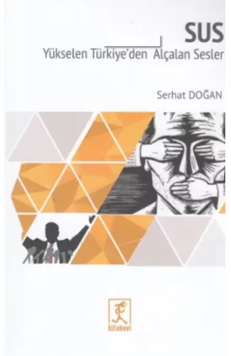 Sus - Yükselen Türkiyede Alçalan Sesler