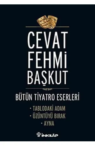Tablodaki Adam - Üzüntüyü Bırak - Ayna / Bütün Tiyatro e,Eserleri