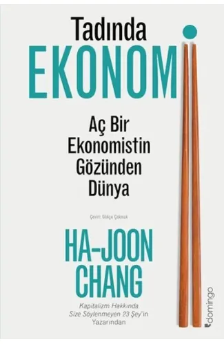 Tadında Ekonomi: Aç Bir Ekonomistin Gözünden Dünya